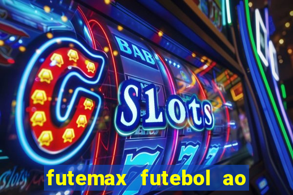 futemax futebol ao vivo hd